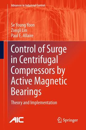 Yoon / Allaire / Lin |  Control of Surge in Centrifugal Compressors by Active Magnetic Bearings | Buch |  Sack Fachmedien