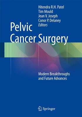 Patel / Delaney / Mould |  Pelvic Cancer Surgery | Buch |  Sack Fachmedien