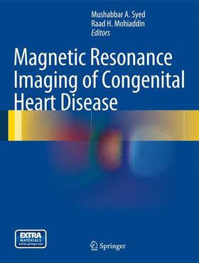 Mohiaddin / Syed |  Magnetic Resonance Imaging of Congenital Heart Disease | Buch |  Sack Fachmedien