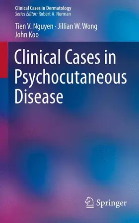 Nguyen / Koo / Wong |  Clinical Cases in Psychocutaneous Disease | Buch |  Sack Fachmedien