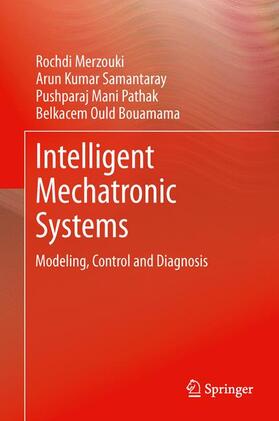 Merzouki / Ould Bouamama / Samantaray |  Intelligent Mechatronic Systems | Buch |  Sack Fachmedien