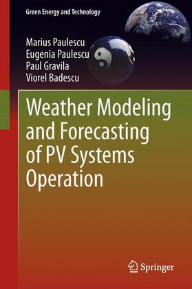 Paulescu / Badescu / Gravila |  Weather Modeling and Forecasting of PV Systems Operation | Buch |  Sack Fachmedien