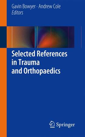 Cole / Bowyer |  Selected References in Trauma and Orthopaedics | Buch |  Sack Fachmedien