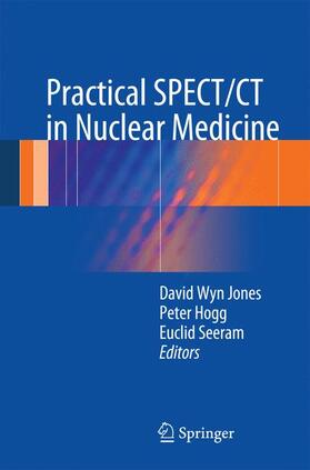 Jones / Seeram / Hogg |  Practical SPECT/CT in Nuclear Medicine | Buch |  Sack Fachmedien