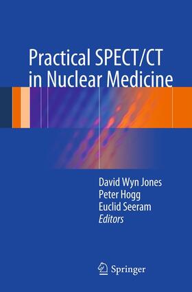 Jones / Hogg / Seeram |  Practical SPECT/CT in Nuclear Medicine | eBook | Sack Fachmedien