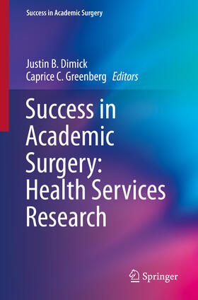 Dimick / Greenberg |  Success in Academic Surgery: Health Services Research | eBook | Sack Fachmedien