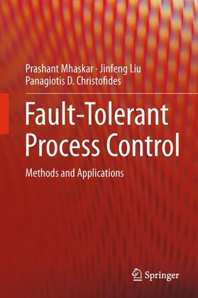 Mhaskar / Christofides / Liu |  Fault-Tolerant Process Control | Buch |  Sack Fachmedien