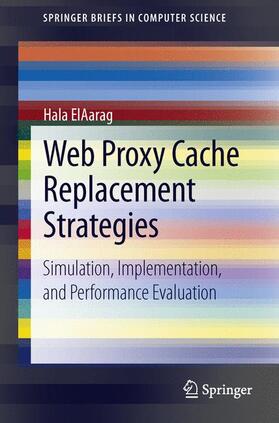 ElAarag |  Web Proxy Cache Replacement Strategies | Buch |  Sack Fachmedien