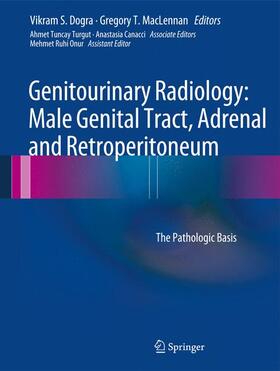 MacLennan / Dogra |  Genitourinary Radiology: Male Genital Tract, Adrenal and Retroperitoneum | Buch |  Sack Fachmedien