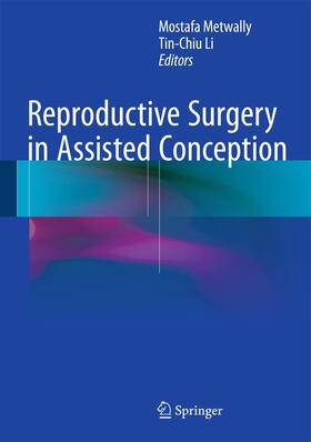 Li / Metwally |  Reproductive Surgery in Assisted Conception | Buch |  Sack Fachmedien