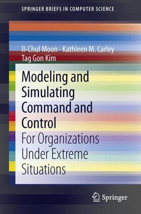 Moon / Kim / Carley |  Modeling and Simulating Command and Control | Buch |  Sack Fachmedien