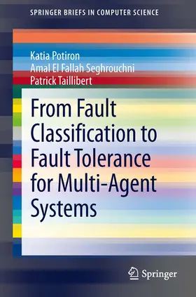 Potiron / El Fallah Seghrouchni / Taillibert |  From Fault Classification to Fault Tolerance for Multi-Agent Systems | eBook | Sack Fachmedien