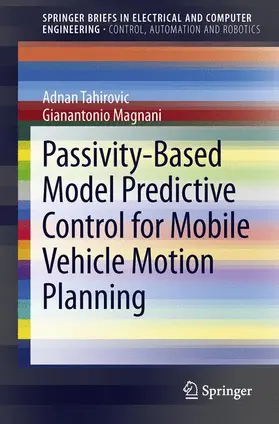 Magnani / Tahirovic |  Passivity-Based Model Predictive Control for Mobile Vehicle Motion Planning | Buch |  Sack Fachmedien