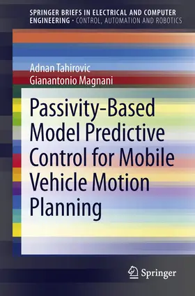 Tahirovic / Magnani |  Passivity-Based Model Predictive Control for Mobile Vehicle Motion Planning | eBook | Sack Fachmedien