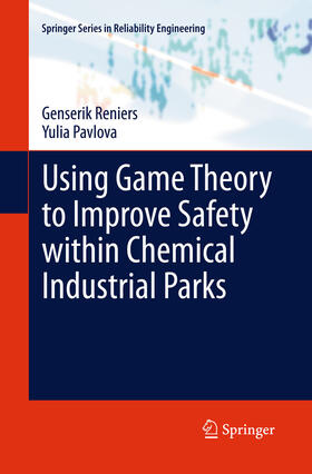 Reniers / Pavlova |  Using Game Theory to Improve Safety within Chemical Industrial Parks | eBook | Sack Fachmedien