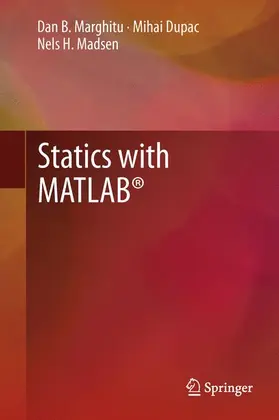 Marghitu / Madsen / Dupac |  Statics with MATLAB® | Buch |  Sack Fachmedien