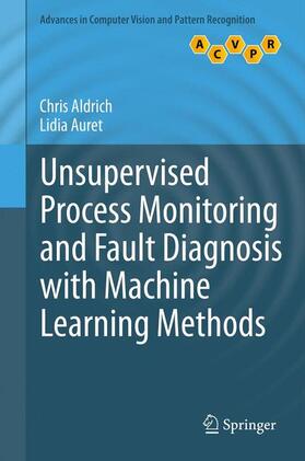 Auret / Aldrich |  Unsupervised Process Monitoring and Fault Diagnosis with Machine Learning Methods | Buch |  Sack Fachmedien