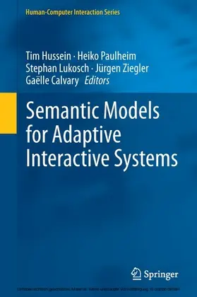 Hussein / Paulheim / Lukosch |  Semantic Models for Adaptive Interactive Systems | eBook | Sack Fachmedien