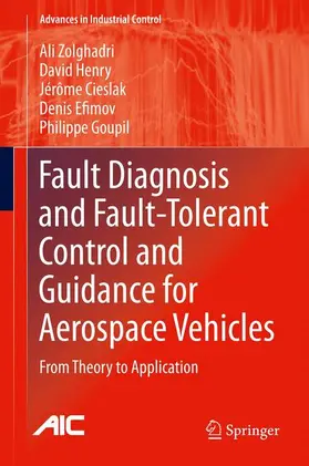 Zolghadri / Henry / Goupil |  Fault Diagnosis and Fault-Tolerant Control and Guidance for Aerospace Vehicles | Buch |  Sack Fachmedien