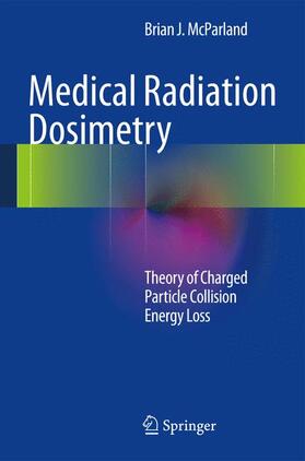 McParland |  Medical Radiation Dosimetry | Buch |  Sack Fachmedien