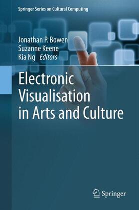 Bowen / Ng / Keene |  Electronic Visualisation in Arts and Culture | Buch |  Sack Fachmedien