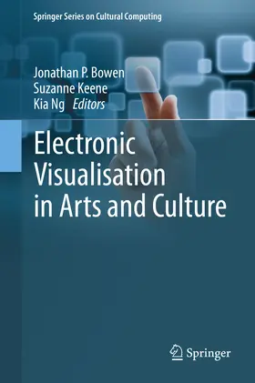 Bowen / Keene / Ng |  Electronic Visualisation in Arts and Culture | eBook | Sack Fachmedien