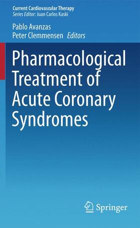 Clemmensen / Avanzas |  Pharmacological Treatment of Acute Coronary Syndromes | Buch |  Sack Fachmedien