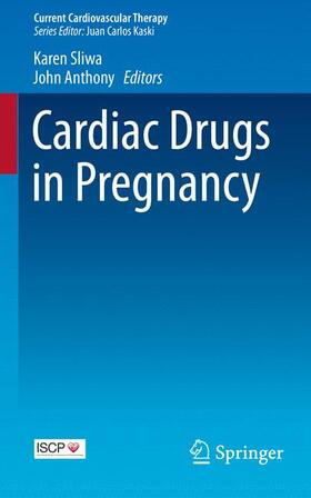 Anthony / Sliwa |  Cardiac Drugs in Pregnancy | Buch |  Sack Fachmedien