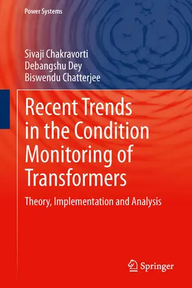 Chakravorti / Dey / Chatterjee |  Recent Trends in the Condition Monitoring of Transformers | eBook | Sack Fachmedien