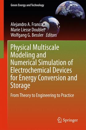Franco / Bessler / Doublet |  Physical Multiscale Modeling and Numerical Simulation of Electrochemical Devices for Energy Conversion and Storage | Buch |  Sack Fachmedien