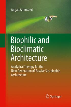 Almusaed |  Biophilic and Bioclimatic Architecture | Buch |  Sack Fachmedien