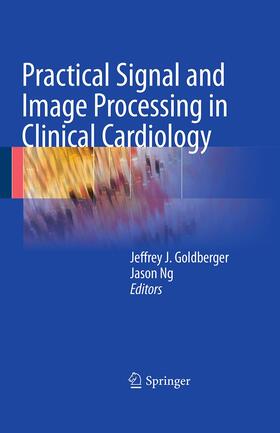 Ng / Goldberger |  Practical Signal and Image Processing in Clinical Cardiology | Buch |  Sack Fachmedien