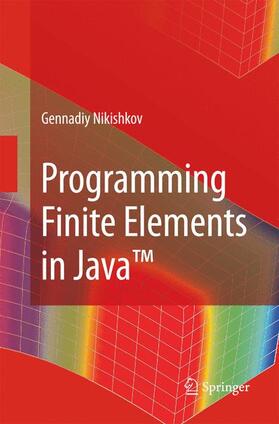 Nikishkov |  Programming Finite Elements in Java¿ | Buch |  Sack Fachmedien