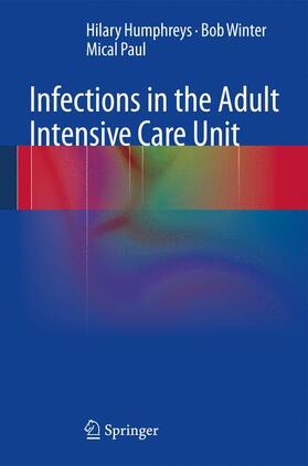 Humphreys / Paul / Winter |  Infections in the Adult Intensive Care Unit | Buch |  Sack Fachmedien