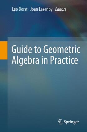 Lasenby / Dorst |  Guide to Geometric Algebra in Practice | Buch |  Sack Fachmedien