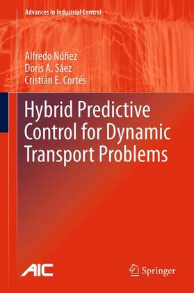 Nunez / Cortés / Saez |  Hybrid Predictive Control for Dynamic Transport Problems | Buch |  Sack Fachmedien