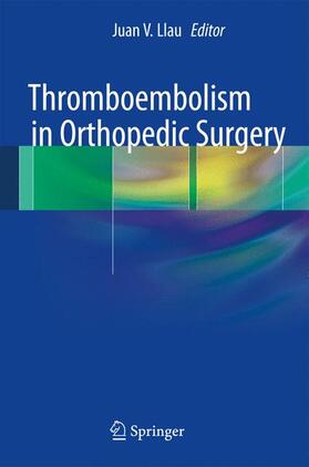 Llau |  Thromboembolism in Orthopedic Surgery | Buch |  Sack Fachmedien