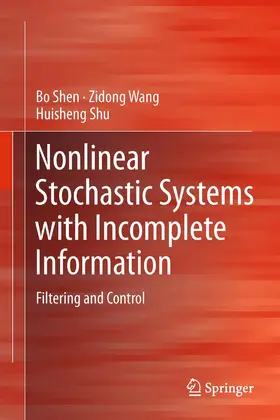 Shen / Shu / Wang |  Nonlinear Stochastic Systems with Incomplete Information | Buch |  Sack Fachmedien