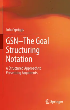 Spriggs |  GSN - The Goal Structuring Notation | Buch |  Sack Fachmedien