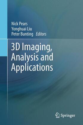 Pears / Bunting / Liu |  3D Imaging, Analysis and Applications | Buch |  Sack Fachmedien