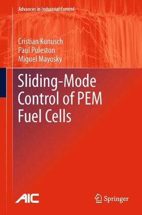 Kunusch / Mayosky / Puleston |  Sliding-Mode Control of PEM Fuel Cells | Buch |  Sack Fachmedien