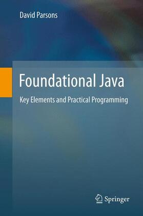 Parsons |  Foundational Java: Key Elements and Practical Programming | Buch |  Sack Fachmedien