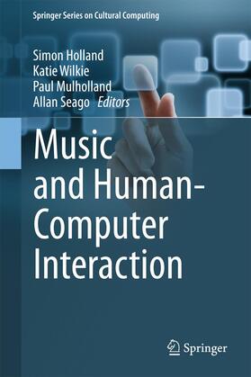 Holland / Seago / Wilkie |  Music and Human-Computer Interaction | Buch |  Sack Fachmedien