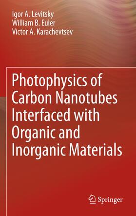 Levitsky / Karachevtsev / Euler |  Photophysics of Carbon Nanotubes Interfaced with Organic and Inorganic Materials | Buch |  Sack Fachmedien