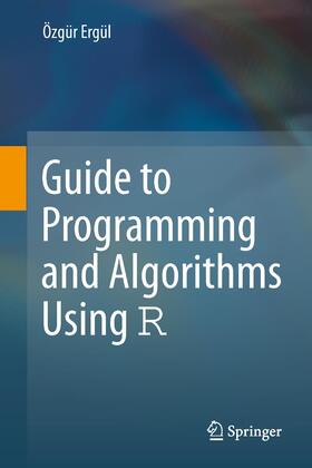 Ergül |  Guide to Programming and Algorithms Using R | Buch |  Sack Fachmedien