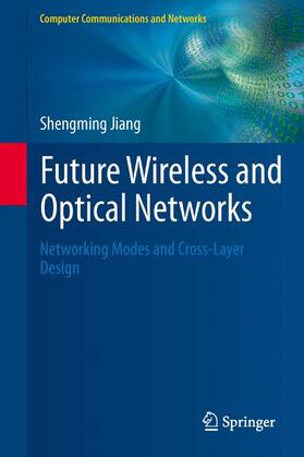 Jiang |  Future Wireless and Optical Networks | Buch |  Sack Fachmedien