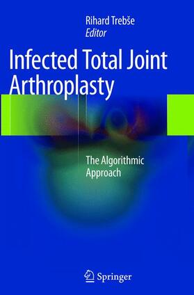 Trebše |  Infected Total Joint Arthroplasty | Buch |  Sack Fachmedien