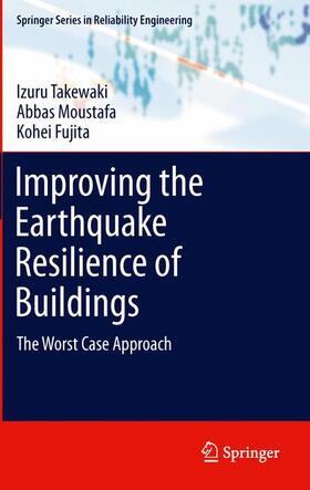 Takewaki / Fujita / Moustafa |  Improving the Earthquake Resilience of Buildings | Buch |  Sack Fachmedien