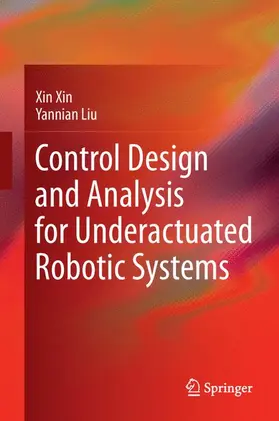 Liu / Xin |  Control Design and Analysis for Underactuated Robotic Systems | Buch |  Sack Fachmedien