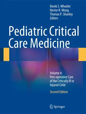 Wheeler / Shanley / Wong |  Pediatric Critical Care Medicine | Buch |  Sack Fachmedien